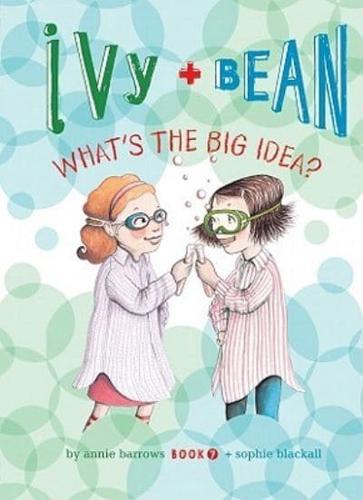 Ivy + Bean: What's the Big Idea?