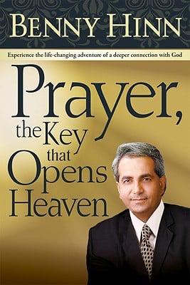 Prayer, the Key That Opens Heaven: Experience the Life-Changing Adventure of a Deeper Connection