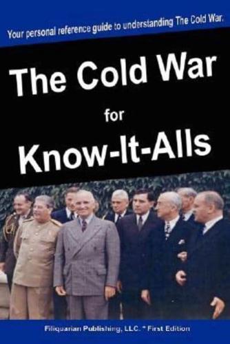 The Cold War for Know-It-Alls