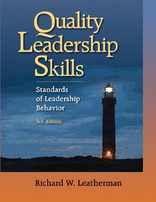 Quality Leadership Skills : Standards of Leadership Behavior