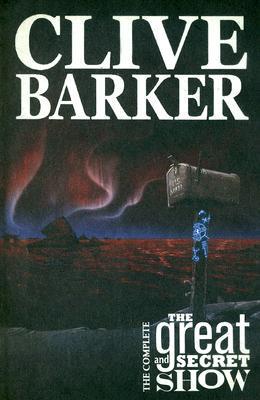 Complete Clive Barker's Great And Secret Show