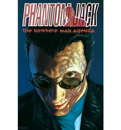 Phantom Jack. The Nowhere Man Agenda