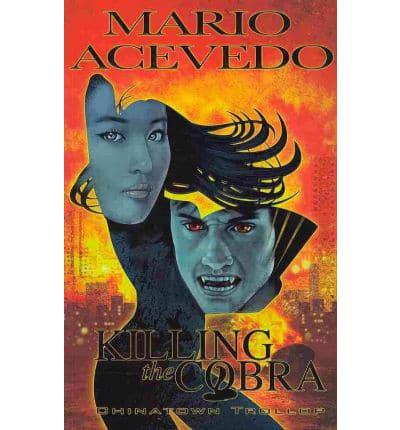 Mario Acevedo's Killing the Cobra. Chinatown Trollop