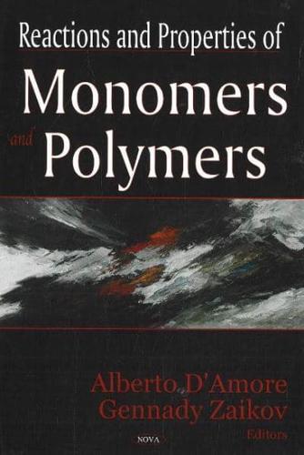 Reactions and Properties of Monomers and Polymers