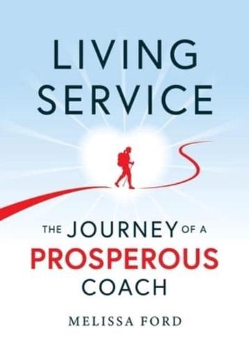 Living Service: The Journey of a Prosperous Coach