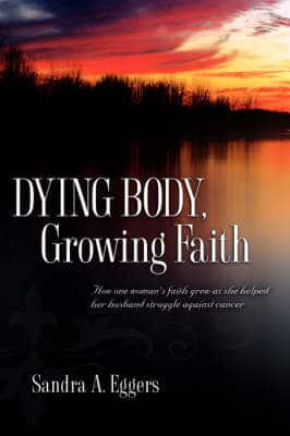 Dying Body, Growing Faith