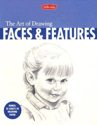 The Art of Drawing Faces & Features