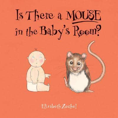 Is There a Mouse in the Baby's Room?