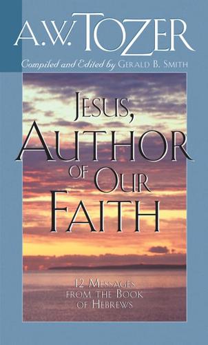 Jesus, Author of Our Faith