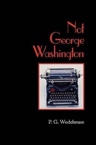 Not George Washington, Large-Print Edition