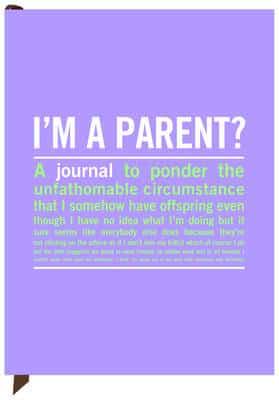 I'm a Parent? Journal