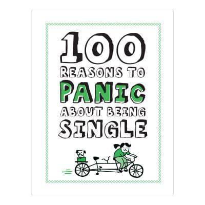100 Reasons to Panic About Being Single