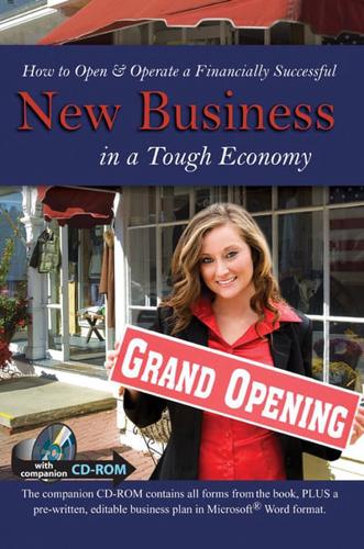 How to Open and Operate a Financially Successful New Business in a Tough Economy: With Companion CD-ROM