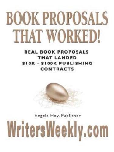 BOOK PROPOSALS THAT WORKED! Real Book Proposals That Landed $10K - $100K Publishing Contracts - SECOND EDITION