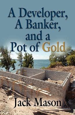 Developer, a Banker and a Pot of Gold