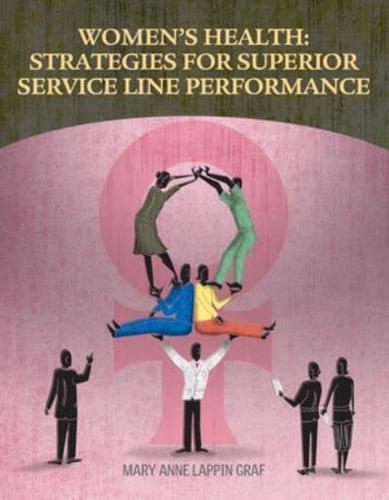 Women's Health: Strategies for Superior Service Line Performance