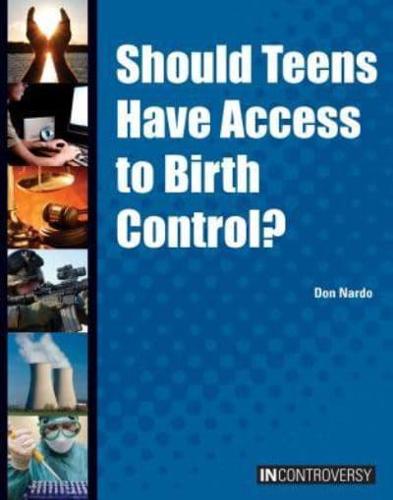 Should Teens Have Access to Birth Control?