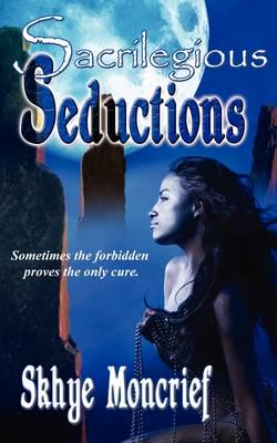 Sacrilegious Seductions
