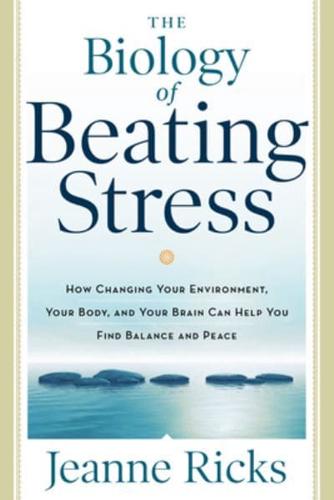 The Biology of Beating Stress