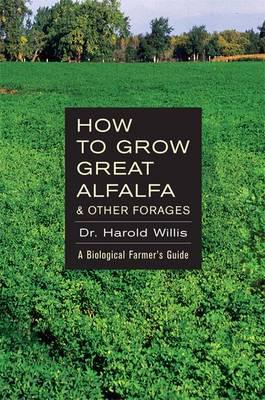 How to Grow Great Alfalfa & Other Forages