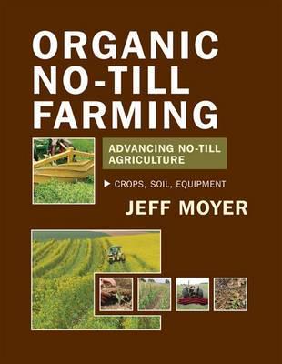 Organic No-Till Farming: Advancing No-Till Agriculture