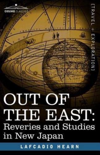 Out of the East: Reveries and Studies in New Japan