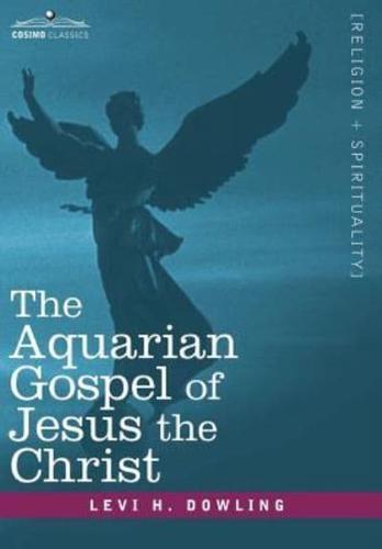 The Aquarian Gospel of Jesus the Christ