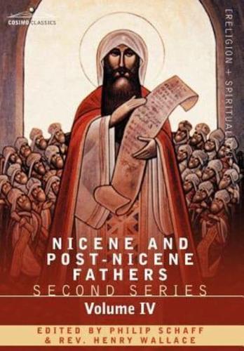 Nicene and Post-Nicene Fathers: Second Series Volume IV Anthanasius: Selects Works and Letters