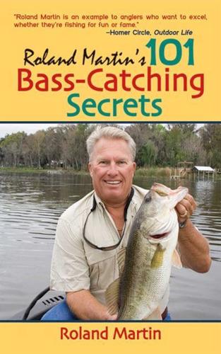 Roland Martin's One Hundred and One Bass-Catching Secrets