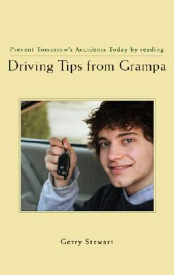 Driving Tips from Grampa: Prevent Tomorrow's Accidents Today by Reading