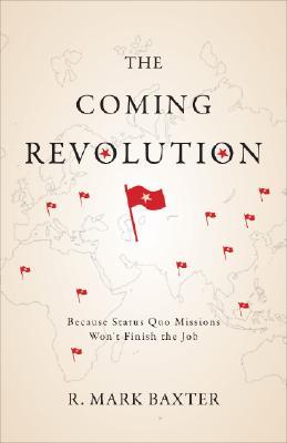 The Coming Revolution: Because Status Quo Missions Won't Finish the Job