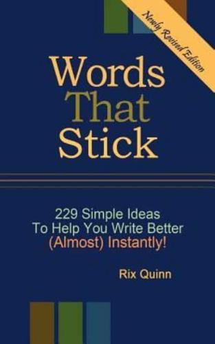 Words That Stick - 229 Simple Ideas To Help You Write  Better (Almost) Instantly