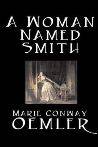 A Woman Named Smith by Marie Conway Oemler, Fiction, Romance, Historical, Literary