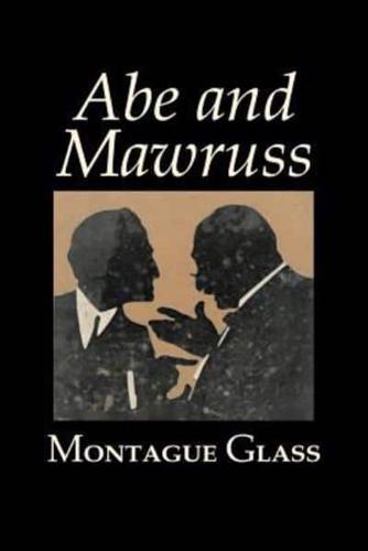 Abe and Mawruss by Montague Glass, Fiction, Classics
