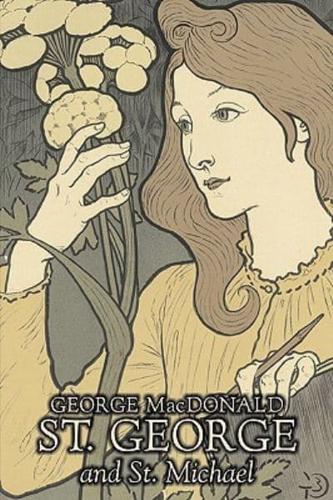 St. George and St. Michael by George Macdonald, Fiction, Classics, Action & Adventure