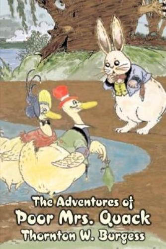 The Adventures of Poor Mrs. Quack by Thornton Burgess, Fiction, Animals, Fantasy & Magic