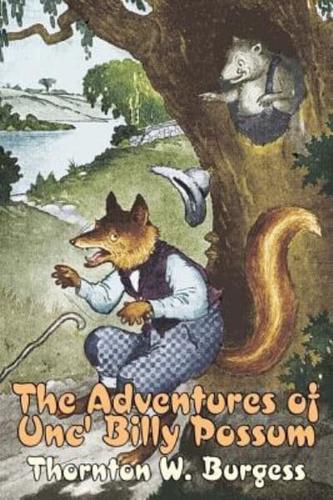 The Adventures of Unc' Billy Possum by Thornton Burgess, Fiction, Animals, Fantasy & Magic