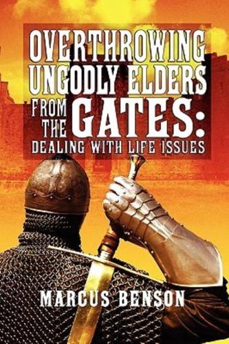 Overthrowing Ungodly Elders from the Gates