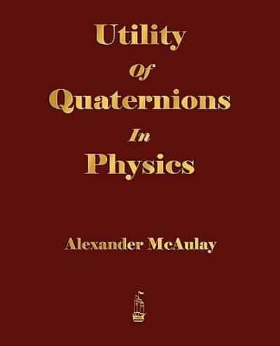 Utility Of Quaternions In Physics