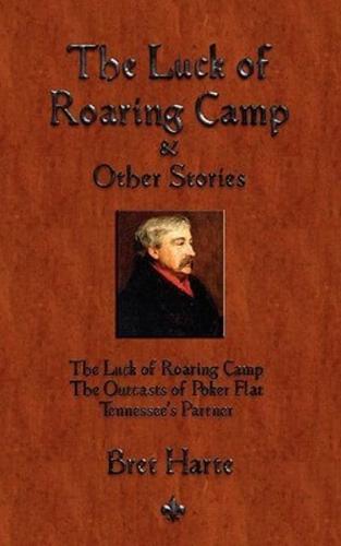 The Luck of Roaring Camp and Other Short Stories