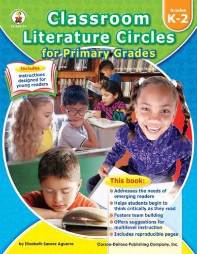 Classroom Literature Circles for Primary Grades, Grades K - 2