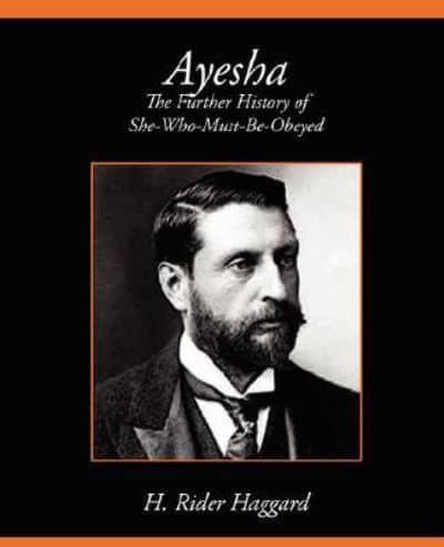 Ayesha the Further History of She-Who-Must-Be-Obeyed