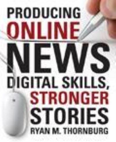 Producing Online News: Digital Skills, Stronger Stories