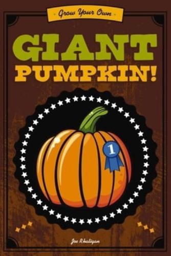 Grow Your Own Giant Pumpkin