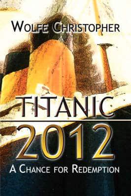 Titanic 2012: A Chance for Redemption
