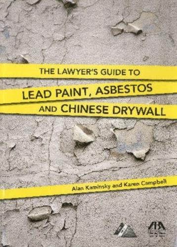 The Lawyer's Guide to Lead Paint, Asbestos, and Chinese Drywall Litigation