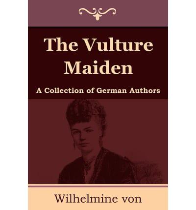 The Vulture Maiden: A Collection of German Authors