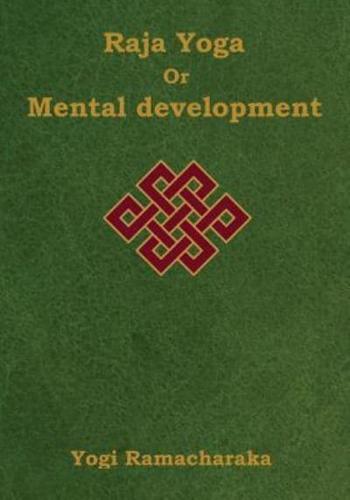 Raja Yoga or Mental development: A Series of Lessons in Raja Yoga (Large Print Edition)