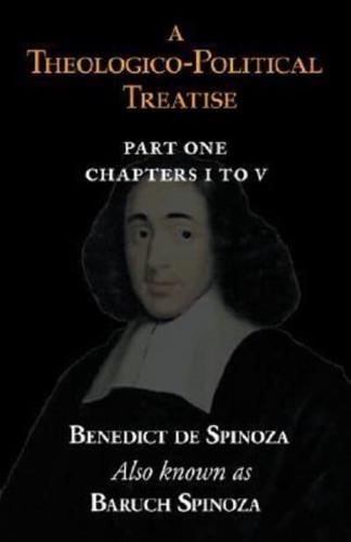 A Theologico-Political Treatise Part I (Chapters I to V)