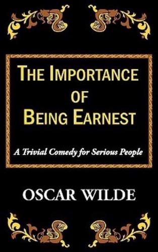 The Importance of Being Earnest-A Trivial Comedy for Serious People